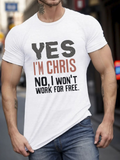 Men's T-Shirt Yes I Am Chris Bold Statement Lettering With Playful Job Warning Text