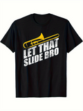 Men's T-Shirt Let That Slide Bro Diagonal Yellow Trombone Over White Text Shirt