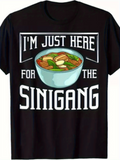 Men's T-Shirt Im Just Here For The Sinigang Hot Soup With Meat And Vegetables In Bowl