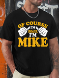 Men's T-Shirt Of Course Im Right Im Mike With Pointing Hands Graphic T Shirt