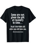 Men's T-Shirt Some Are Not Given The Gift Of Recovery In Time Fight For Your Life While You Still Have One Overdose Awareness Hashtag Slogan On Black Cotton Shirt