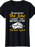 Men's T-Shirt Do You Know The Joke About The Unstamped Letter You Wont Get It With Envelopes Design