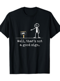 Men's T-Shirt Well Thats Not A Good Sign Stick Figure With Sad Face Near Broken Sign