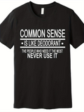 Men's T-Shirt Common Sense Is Like Deodorant Quote On Clean Black Cotton Shirt