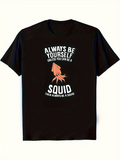 Men's T-Shirt Always Be Yourself Motivational With Playful Orange Cartoon Squid