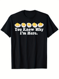 Men's T-Shirt You Know Why Im Here With Egg Halves Surrounded By White Plates