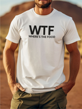Men's T-Shirt WTF Where Is The Food Casual White Cotton T Shirt