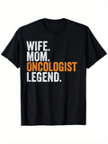 Men's T-Shirt Wife Mom Oncologist Legend Bold Lettered Black Tshirt