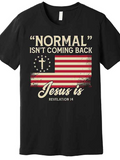 Men's T-Shirt Normal Isnt Coming Back American Flag With Cross And Bible Verse Jesus