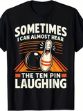 Men's T-Shirt Sometimes I Can Almost Hear The Ten Pin Laughing Colorful Lines With Happy Bowling Pin