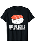 Men's T-Shirt Feed Me Sushi And Tell Me Im Pretty With Smiling Cartoon Salmon Sushi