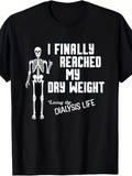 Men's T-Shirt I Finally Reached My Dry Weight Living The Dialysis Life With Cartoon Skeleton