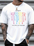 Men's T-Shirt Stay True Colorful Dripping Lettering With Positive Dream Message T Shirt