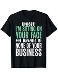 Men's T-Shirt Unless Im Sitting On Your Face Bold Green And White Lettering On Black Fabric T Shirt