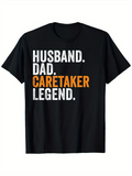 Men's T-Shirt Husband Dad Caretaker Legend Bold Slogan Design On Classic Black T Shirt