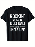 Men's T-Shirt Rockin The Dog Dad And Uncle Life White Bold Letters With Decorative Paws Simple Typography T Shirt