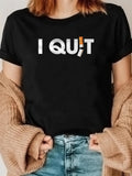 Women's T-Shirt I Quit Creative Lettering With Broken Cigarette Detail