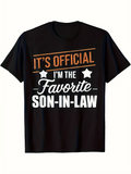 Men's T-Shirt Its Official Im The Favorite Son In Law Text Graphic Black Shirt