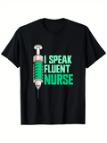 Men's T-Shirt I Speak Fluent Nurse With Green Syringe Graphic Among Bold Letters Nurse