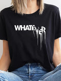 Women's T-Shirt Whatever Distorted White Typography With Melting Fade Effect Word