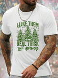 Men's T-Shirt I Like Them Real Thick And Sprucy Pine Trees Under Snowy Sky