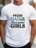 Men's T-Shirt Proud Dad Of Two Awesome Girls Stylish Lettering On White Cotton Shirt