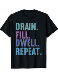 Men's T-Shirt Drain Fill Dwell Repeat Bold Colorful Text Statement