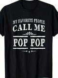 Men's T-Shirt My Favorite People Call Me Pop Pop Vintage Style Textured Letters T Shirt
