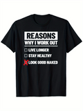 Men's T-Shirt Reasons Why I Work Out Live Longer Stay Healthy Look Good Naked