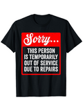 Men's T-Shirt Sorry This Person Is Temporarily Out Of Service Bold Lettering Warning Sign Tee