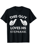 Men's T-Shirt This Guy Loves His Stephanie With Bold White Lettering And Cartoon Hands