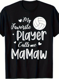 Men's T-Shirt My Favorite Player Calls Me Mamaw Cheerful Handwritten Letters Volleyball