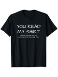 Men's T-Shirt You Read My Shirt Social Interaction For One Day Shirt