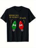 Men's T-Shirt Working Over The Holidays Off And On With Cartoon Red And Green Light Bulbs