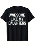 Men's T-Shirt Awesome Like My Daughters Bold White Text On Black Shirt