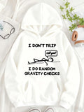 Women's Hoodie I Dont Trip I Do Random Gravity Checks With Cartoon Stick Figure Lying Down