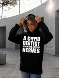 Women's Hoodie A Good Dentist Never Gets On Your Nerves With White Teeth Illustration Hoodie