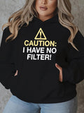 Women's Hoodie Caution I Have No Filter Bold Warning Graphic Hoodie