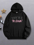 Women's Hoodie Youre Too Loud Playful Multicolor Lettering On Cozy Relaxed Hoodie
