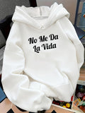 Women's Hoodie No Me Da La Vida Life Doesnt Give Printed text