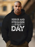 Men's Hoodie Sober And Stronger Every Day Bold White Motivational Words Hoodie
