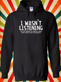Men's Hoodie I Wasnt Listening Smiling And Nodding Hoping For The Best Hoodie