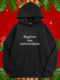 Men's Hoodie Illegitimi Non Carborundum Bold Letters Centered Black Hoodie