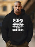 Men's Hoodie Pops Because Grandpa Is For Old Guys Bold White Typography Hoodie