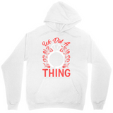 Men's Hoodie We Did A Thing Surrounded By Blossoming Floral Leafy Circle Thing