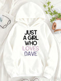 Women's Hoodie Just A Girl Who Loves Dave With Playful Pastel Colored Typography Hoodie
