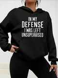 Women's Hoodie In My Defense I Was Left Unsupervised Bold White Text On Black Hoodie