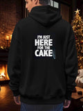 Men's Hoodie Im Just Here For The Cake Bold Lettering On Black Hoodie Cake