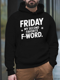Men's Hoodie Friday My Second Favorite F Word White Bold Letters Playful Text Hoodie