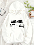 Women's Hoodie Working 9 To Nah Playful Casual Bold Lettering Hoodie